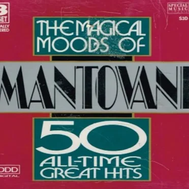 The Magical Moods Of Mantovani: 50 All-Time Great Hits