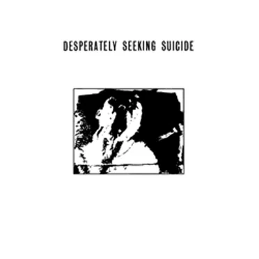 Desperately Seeking Suicide by Various Artists - album cover