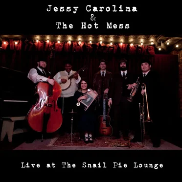 Live at the Snail Pie Lounge by Jessy Carolina & The Hot Mess - album cover