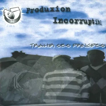 Trahir ses principes by Produxion Incorruptibl - album cover