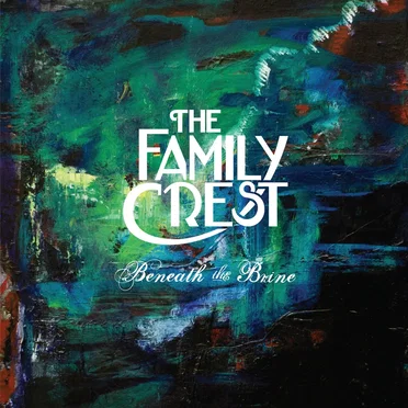 Beneath the Brine by The Family Crest - album cover