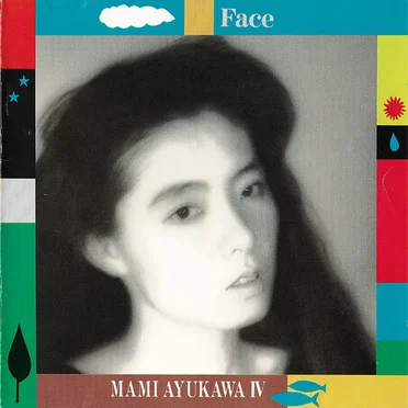 Face 鮎川麻弥 IV