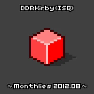 ~Monthlies 2012.08~ by DDRKirby(ISQ) - album cover