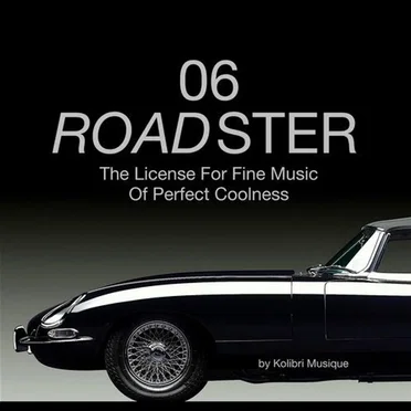 Roadster 06 - The License for Fine Music of Perfect Coolness - Presented by Kolibri Musique by Various Artists - album cover
