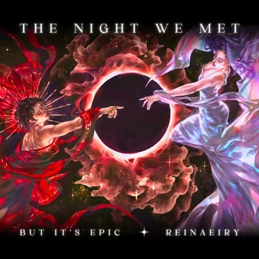 The Night We Met but It's EPIC