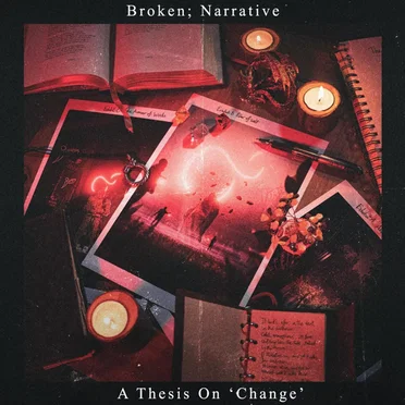 A Thesis on Change by Broken; Narrative - album cover
