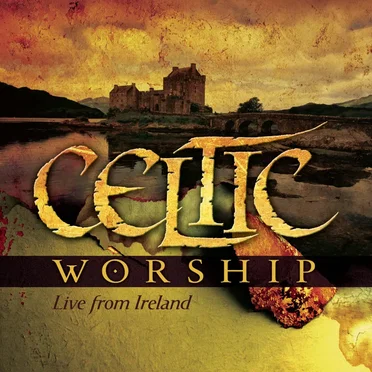 Celtic Worship: Live from Ireland by Various Artists - album cover