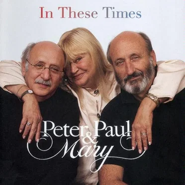 In These Times by Peter, Paul & Mary - album cover