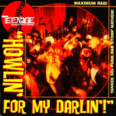 Teenage Shutdown! "Howlin' for My Darlin'" by Various Artists - album cover