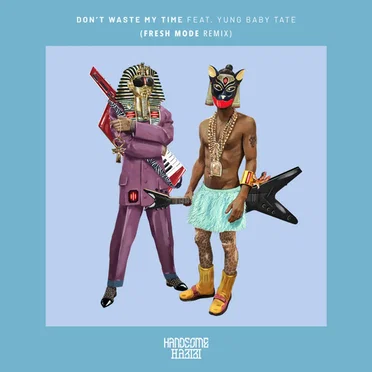 Don’t Waste My Time [Fresh Mode Remix]