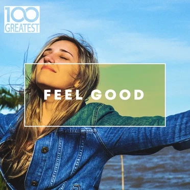 100 Greatest: Feel Good by Various Artists - album cover