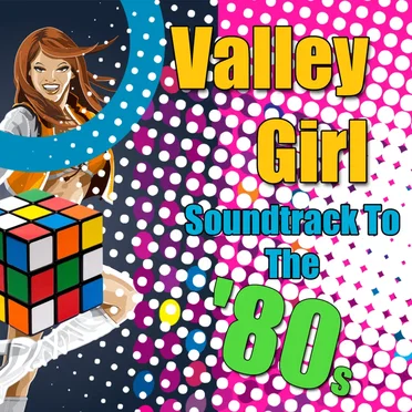 Valley Girl: Soundtrack to the ’80s by Various Artists - album cover
