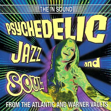 Psychedelic Jazz and Soul From the Atlantic and Warner Vaults by Various Artists - album cover