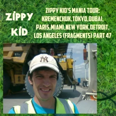 Zippy Kid’s mania tour:Kremenchuk,Tokyo,Dubai,Paris,Miami,New York,Detroit, Los Angeles (fragments) Part 47