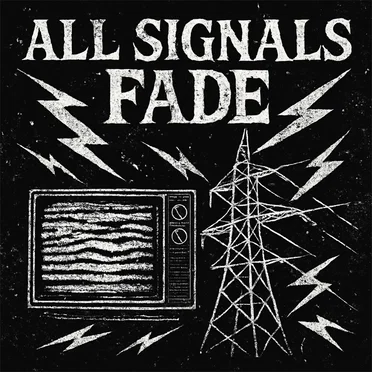 All Signals Fade