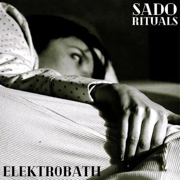 Sado Rituals / ELEKTR0BATH