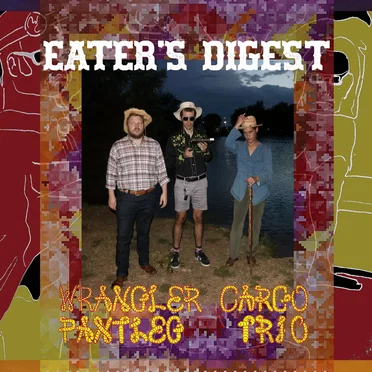 Eater’s Digest by Wrangler Cargo Pantleg Trio - album cover