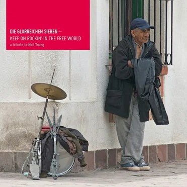 Keep On Rockin’ in the Free World by Die Glorreichen Sieben - album cover