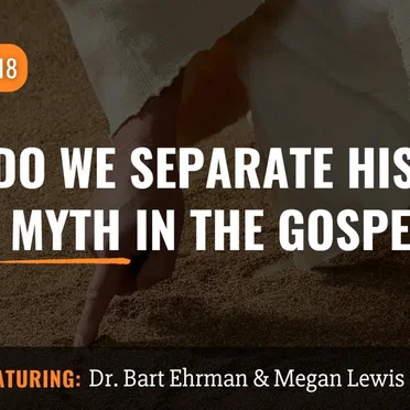 Misquoting Jesus With Bart Ehrman #118, “How Do We Separate History From Myth in the Gospels” by Bart D. Ehrman - album cover