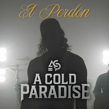 El Perdón by A Cold Paradise - album cover