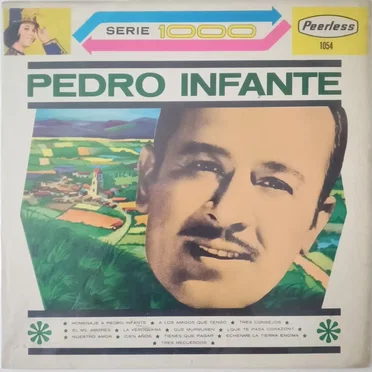 A los amigos que tengo, serie de homenaje a Pedro Infante, vol. 4
