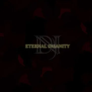 ETERNAL INSANITY