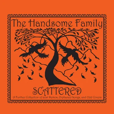 Scattered - A Further Collection of Lost Demos, Orphaned Songs, and Odd Covers