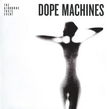 Dope Machines by The Airborne Toxic Event - album cover