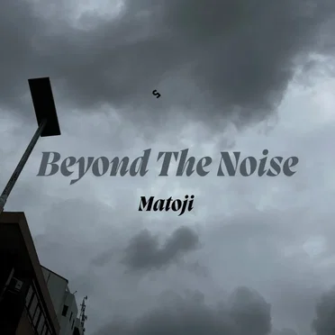 Beyond The Noise by Matoji - album cover