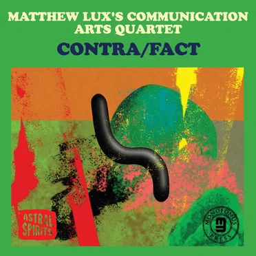 Contra/Fact by Matthew Lux’s Communication Arts Quartet - album cover