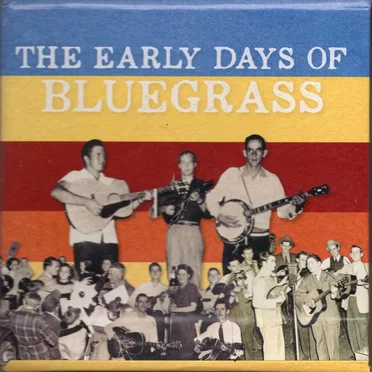 The Early Days of Bluegrass by Various Artists - album cover