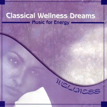 Classical Wellness Dreams by Various Artists - album cover