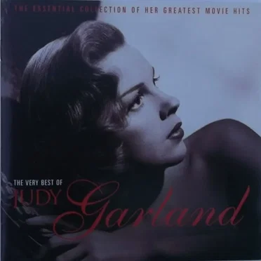 The Very Best of Judy Garland: The Essential Collection of Her Greatest Movie Hits