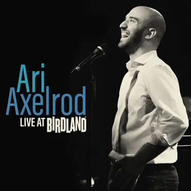 Ari Axelrod (live at Birdland) by Ari Axelrod - album cover