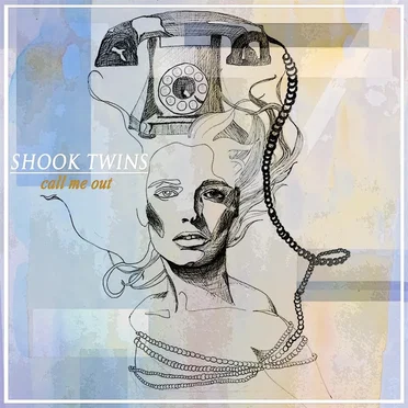 Call Me Out by Shook Twins - album cover