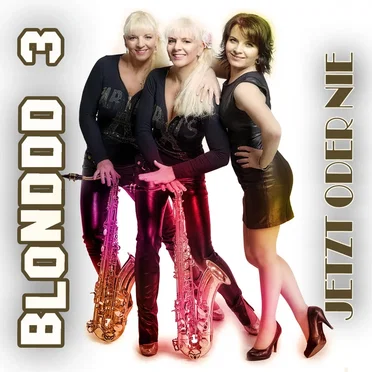 Jetzt oder nie by Blonddd 3 - album cover