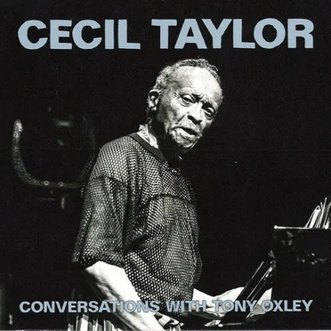 Conversations With Tony Oxley