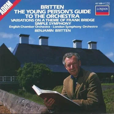 The Young Person’s Guide to the Orchestra / Simple Symphony / Variations on a Theme of Frank Bridge