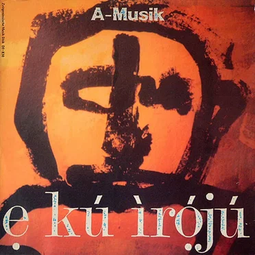 E Ku Iroju by A-Musik - album cover
