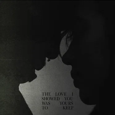 The Love I Showed You Was Yours to Keep