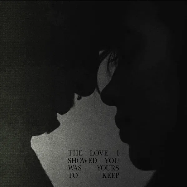 The Love I Showed You Was Yours to Keep