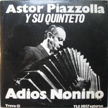 Adiós Nonino by Astor Piazzolla y su Quinteto - album cover