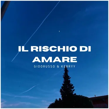 IL RISCHIO DI AMARE by GiooRusso & Kerry - album cover