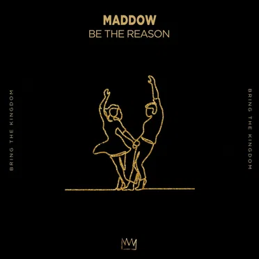 Be The Reason - Extended Mix by MADDOW - album cover