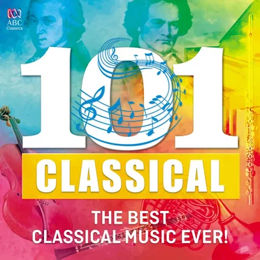 101 Classical: The Best Classical Music Ever! by Various Artists - album cover