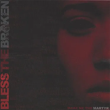 Make Me the Martyr by Bless the Broken - album cover