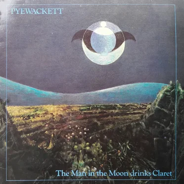 The Man In The Moon Drinks Claret by Pyewackett - album cover