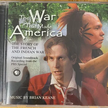 The War That Made America: The Story of the French & Indian War