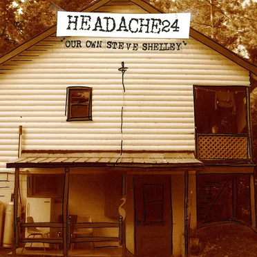 Our Own Steve Shelley by Headache24 - album cover