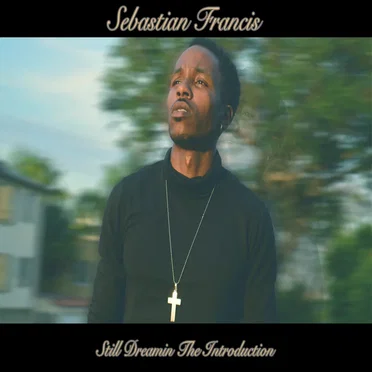 Still Dreamin: The Introduction by Sebastian Francis - album cover